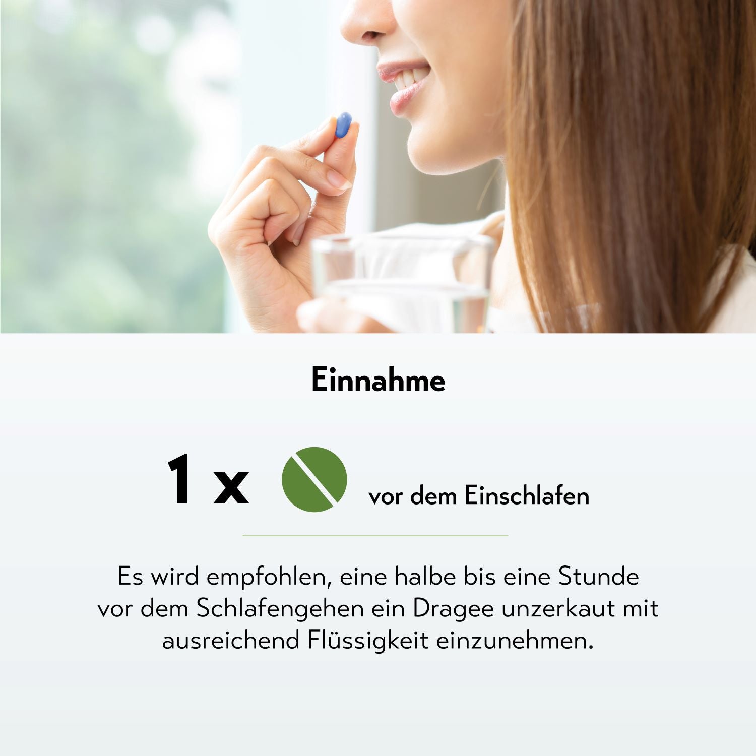Frau nimmt mit einem Glas Wasser eine Tablette ein; darunter ein Anwendungshinweis: 1× täglich vor dem Einschlafen – empfohlen wird die Einnahme eines Dragees etwa 30–60 Minuten vor dem Zubettgehen.